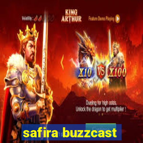 safira buzzcast